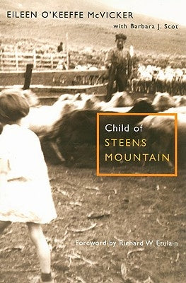 Child of Steens Mountain by McVicker, Eileen O'Keeffe