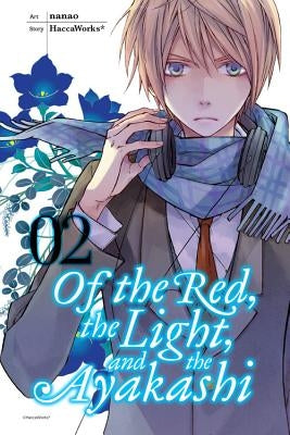Of the Red, the Light, and the Ayakashi, Vol. 2: Volume 2 by Haccaworks*