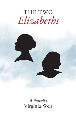The Two Elizabeths by Weir, Virginia