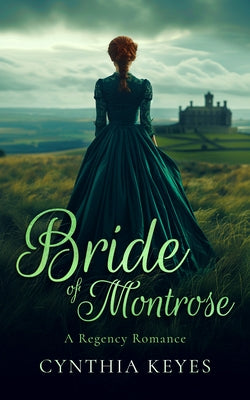 Bride of Montrose: A Gothic Romance by Keyes, Cynthia