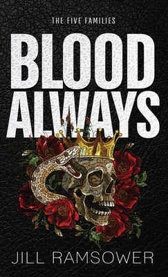 Blood Always: Special Print Edition: Special Print Edition: A Mafia Arranged Marriage Romance by Ramsower, Jill