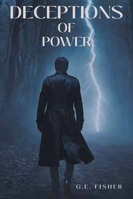 Deceptions of Power by Fisher, G. E.