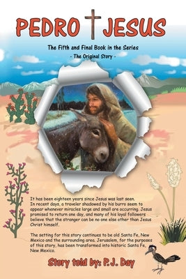 Pedro and Jesus: The Fifth and Final Book in the Series by Day, P. J.