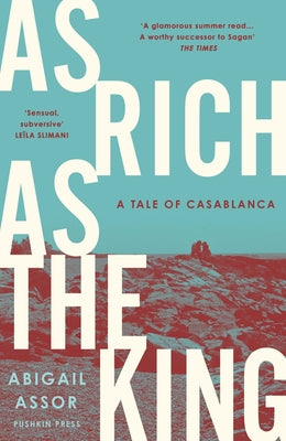 As Rich as the King: A Tale of Casablanca by Assor, Abigail