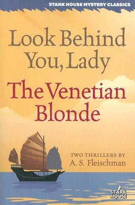 Look Behind You, Lady / The Venetian Blonde by Fleischman, A. S.