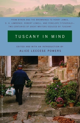 Tuscany in Mind: An Anthology by Powers, Alice Leccese