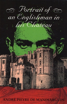 A Portrait of an Englishman in His Chateau by de Mandiargues, Andre Pieyre