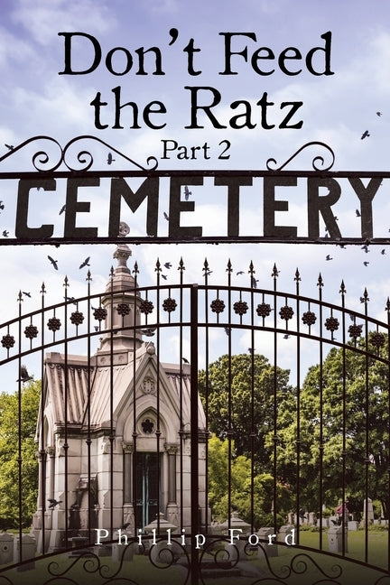 Don't Feed the Ratz: Part 2 by Ford, Phillip