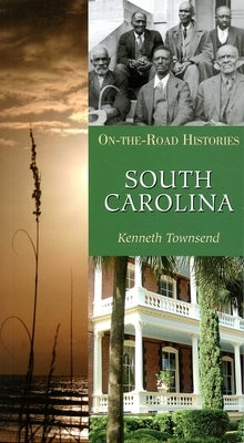 South Carolina (on the Road Histories): On-The-Road Histories by Townsend, Kenneth