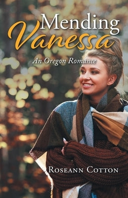 Mending Vanessa: An Oregon Romance by Cotton, Roseann L.
