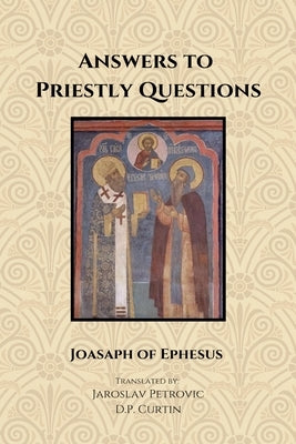 Answers to Priestly Questions by Joasaph of Ephesus