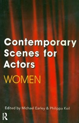 Contemporary Scenes for Actors: Women by Earley, Michael