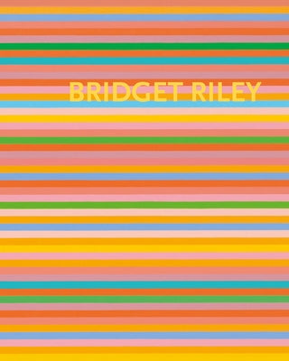 Bridget Riley: The Stripe Paintings 1961-2012 by Riley, Bridget