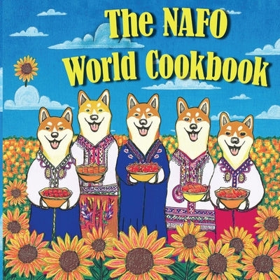 The NAFO World Cookbook by Fella, Senora