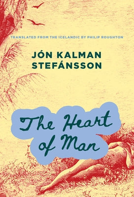 The Heart of Man by StefÃ¡nsson, JÃ³n Kalman