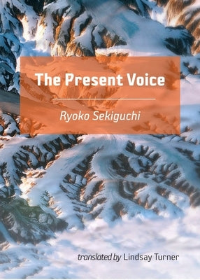 The Present Voice by Sekiguchi, Ryoko