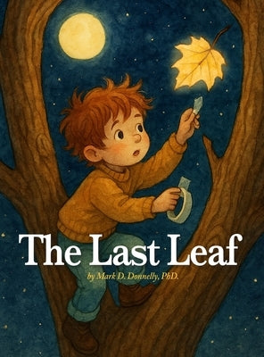 The Last Leaf by Donnelly, Mark D.