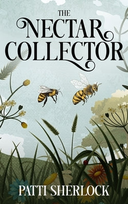 The Nectar Collector by Sherlock, Patti