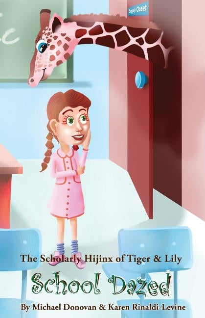 The Scholarly Hijinx of Tiger & Lily School Dazed by Donovan, Michael