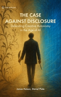 The Case Against Disclosure by Hutson, James