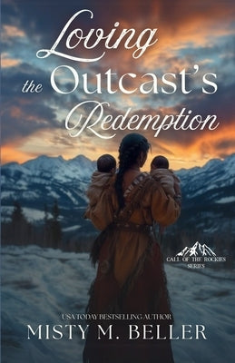 Loving the Outcast's Redemption by Beller, Misty M.