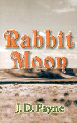 Rabbit Moon by Payne, Jan D.