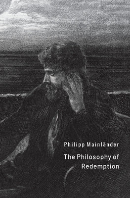 The Philosophy of Redemption by Mainländer, Philipp