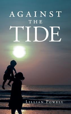 Against the Tide by Powell, Lillian