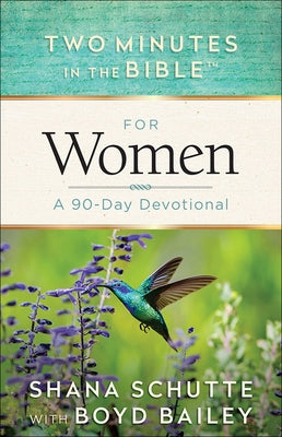 Two Minutes in the Bible for Women: A 90-Day Devotional by Schutte, Shana
