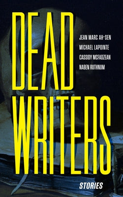 Dead Writers: Stories by Ah-Sen, Jean Marc