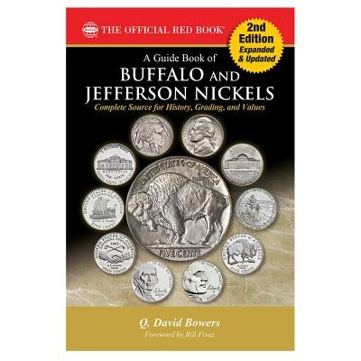 A Guide Book of Buffalo and Jefferson Nickels, 2nd Edition by Bowers, Q. David