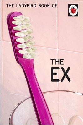 The Ladybird Book of the Ex by Hazeley, Jason