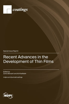 Recent Advances in the Development of Thin Films by Benzarti, Zohra