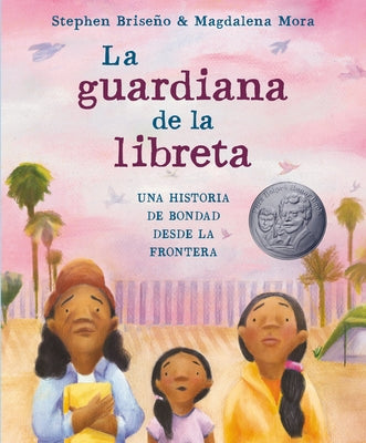 La Guardiana de la Libreta: Una Historia de Bondad Desde La Frontera by Brise?o, Stephen