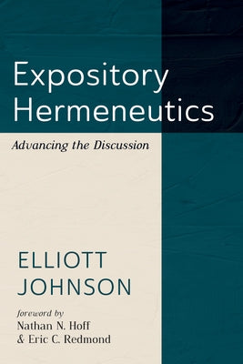 Expository Hermeneutics by Johnson, Elliott