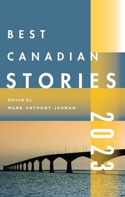 Best Canadian Stories 2023 by Jarman, Mark Anthony