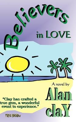 Believers in Love by Clay, Alan