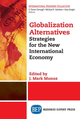 Globalization Alternatives: Strategies for the New International Economy by Munoz, J. Mark