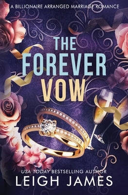 The Forever Vow: A Billionaire Arranged Marriage Romance by James, Leigh