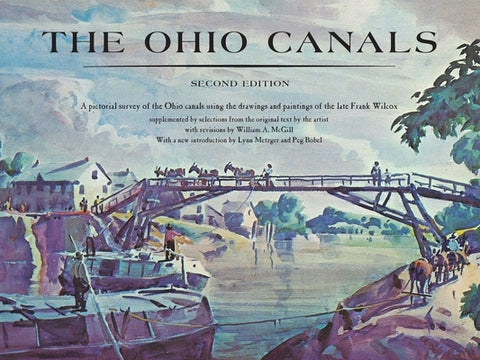 The Ohio Canals: Second Edition by Wilcox