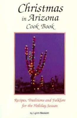 Christmas in Arizona Cookbook by Nusom, Lynn