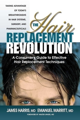 The Hair Replacement Revolution by Harris, James
