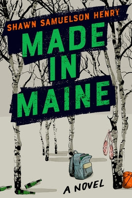 Made in Maine by Henry, Shawn Samuelson