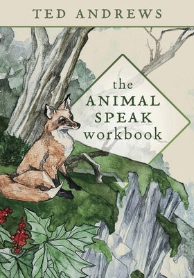 The Animal Speak Workbook by Andrews, Ted