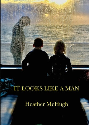It Looks Like a Man by McHugh, Heather