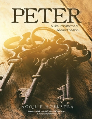 Peter: A Life Transformed by Hoekstra, Jacquie