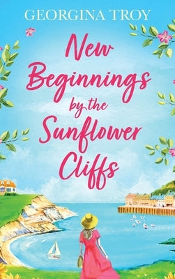 New Beginnings by the Sunflower Cliffs by Troy, Georgina
