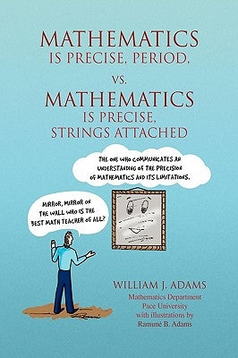 Math Is Precise, Period, vs. Math Is Precise, Strings Attached by Adams, William J.