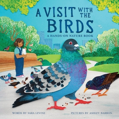 A Visit with the Birds: A Hands-On Nature Book by Levine, Sara