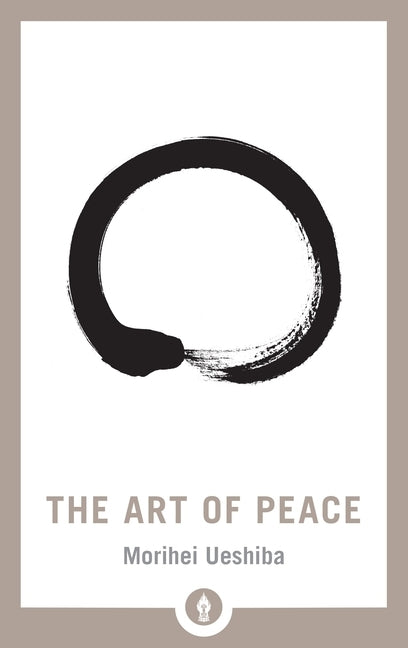 The Art of Peace by Ueshiba, Morihei